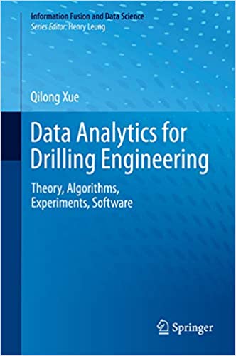 Data Analytics for Drilling Engineering: Theory, Algorithms, Experiments, Software (Information Fusion and Data Science)  - Orginal Pdf